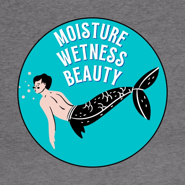 Zoolander Moisture Wetness Beauty by Popish Culture